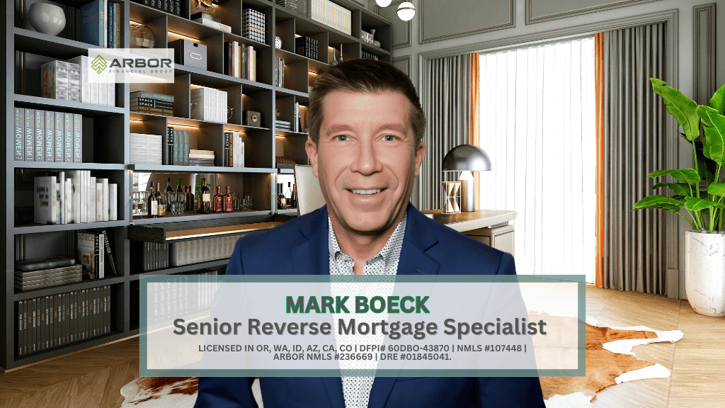 Why Choose Mark Boeck for Your Reverse Mortgage?